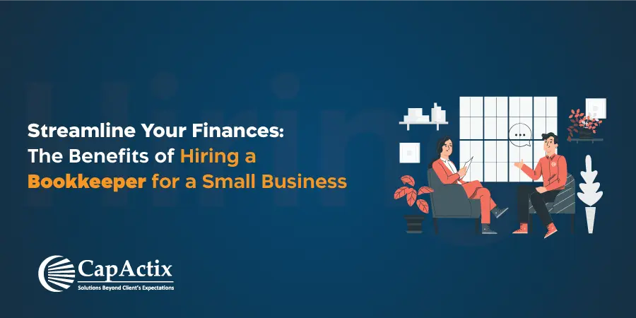 Streamline Your Finances: The Benefits of Hiring a Bookkeeper for a Small Business 