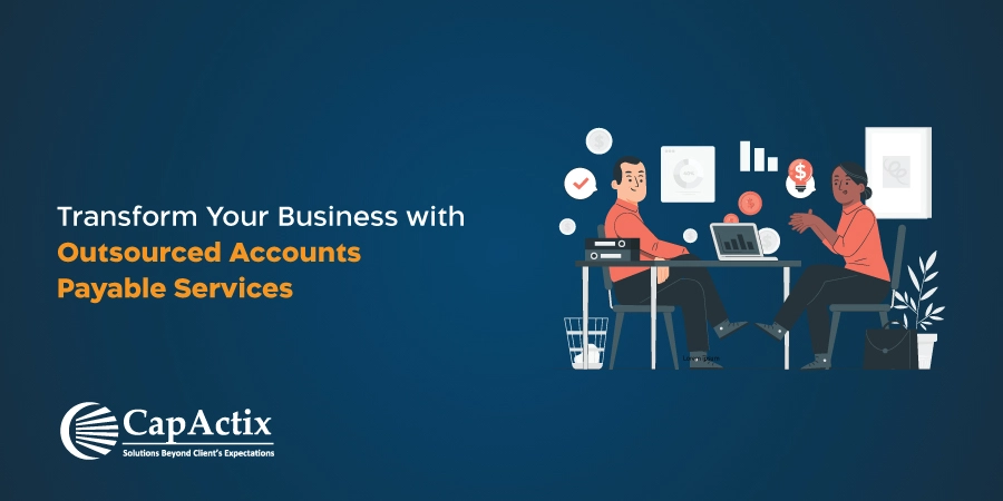 Transform Your Business with Outsourced Accounts Payable Services