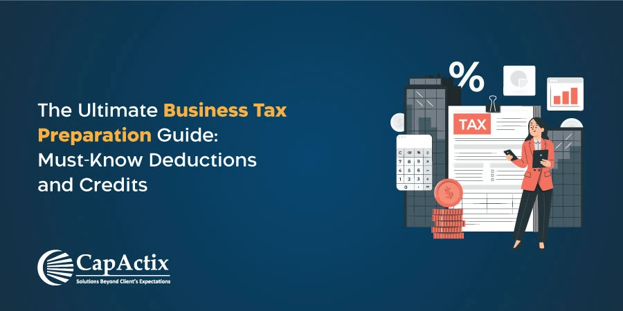 The Ultimate Guide for Business Tax Preparation: Must Know Deductions and Credits